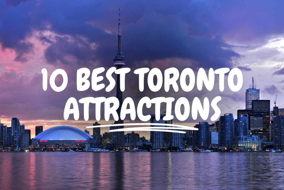Top 10 Attractions in Toronto 